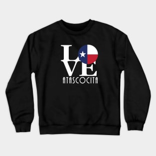 LOVE Atascocita (white text) Crewneck Sweatshirt